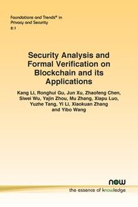 Security Analysis and Formal Verification on Blockchain and its Applications di Kang Li, Ronghui Gui, Jun Xu edito da Now Publishers Inc