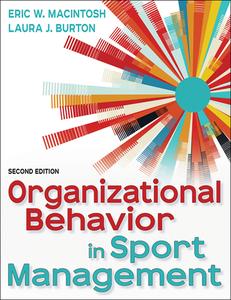 Organizational Behavior In Sport Management di Eric MacIntosh, Laura Burton edito da Human Kinetics Publishers