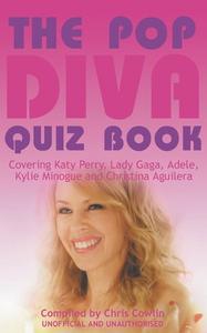 The Pop Diva Quiz Book di Chris Cowlin edito da Apex Publishing Limited