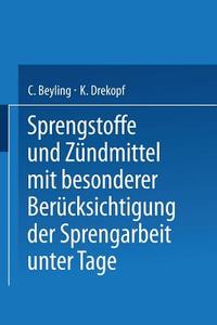 Sprengstoffe und Zündmittel di C. Beyling, K. Drekopf edito da Springer Berlin Heidelberg