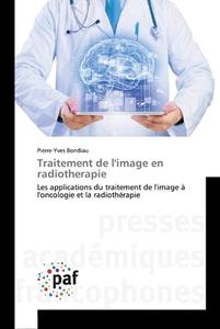 Traitement de l'image en radiotherapie di Pierre-Yves Bondiau edito da PAF
