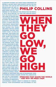 When They Go Low, We Go High di Philip Collins edito da Harper Collins Publ. UK