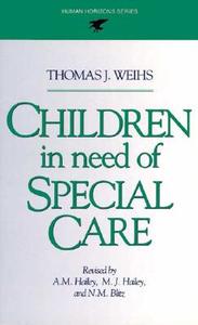 CHILDREN IN NEED OF SPECIAL CA di Thomas J. Weihs edito da Souvenir Press Ltd