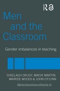 Men and the Classroom di Sheelagh Drudy edito da Routledge