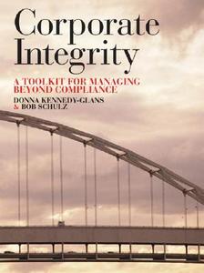 Corporate Integrity di Donna Kennedy-Glans, Robert Schulz edito da John Wiley And Sons Ltd