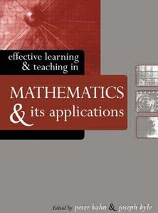 Effective Learning And Teaching In Mathematics And Its Applications edito da Kogan Page Ltd