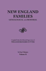New England Families. Genealogical and Memorial. 1913 Edition. In Four Volumes. Volume II edito da Clearfield