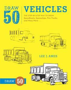 Draw 50 Vehicles di Lee J. Ames edito da Watson-Guptill Publications