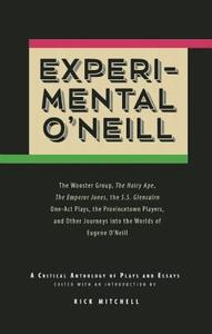 Experimental O'Neill di Eugene Gladstone O'Neill edito da Rare Bird Books