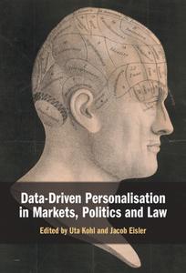 Data-Driven Personalisation In Markets, Politics And Law di Jacob Eisler edito da Cambridge University Press