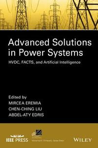 Advanced Solutions in Power Systems di Mircea Eremia edito da Wiley-Blackwell