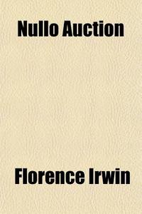 Nullo Auction di Florence Irwin edito da General Books