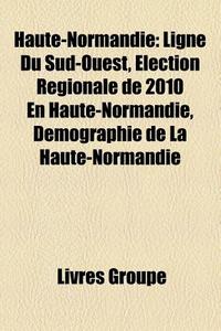 Haute-normandie: Ligne Du Sud-ouest, Le di Livres Groupe edito da Books LLC, Wiki Series