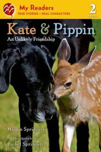 Kate & Pippin: An Unlikely Friendship di Martin Springett edito da SQUARE FISH
