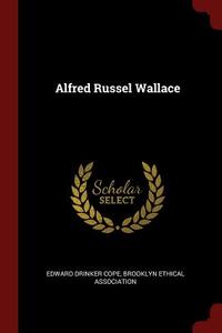 Alfred Russel Wallace di Edward Drinker Cope edito da CHIZINE PUBN