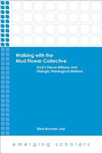 Walking with the Mud Flower Collective di Stina Busman Jost edito da Fortress Press,U.S.