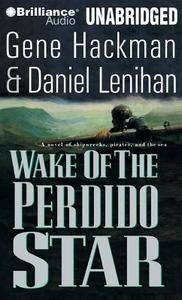 Wake of the Perdido Star di Gene Hackman, Daniel Lenihan edito da Brilliance Audio