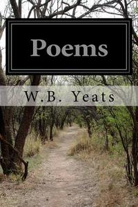 Poems di W. B. Yeats edito da Createspace