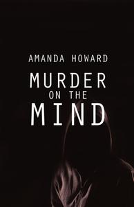 Murder on the Mind di Amanda Howard edito da New Holland Publishers