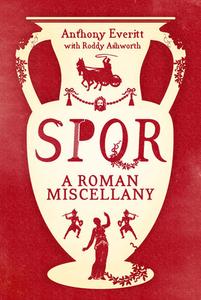 SPQR: A Roman Miscellany di Anthony Everitt edito da Head of Zeus