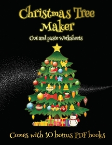 Cut and paste Worksheets (Christmas Tree Maker) di James Manning edito da Craft Projects for Kids