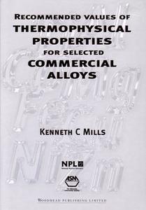 Recommended Values of Thermophysical Properties for Selected Commercial Alloys di K. C. Mills edito da Woodhead Publishing