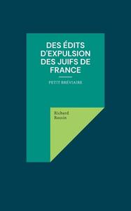 Des édits d'expulsion des Juifs de France di Richard Rossin edito da Books on Demand