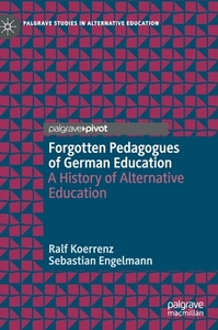Forgotten Pedagogues Of German Education di Ralf Koerrenz, Sebastian U. Engelmann edito da Springer Nature Switzerland Ag