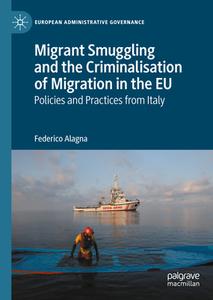 Migrant Smuggling and the Criminalisation of Migration in the EU di Federico Alagna edito da Springer Nature Switzerland