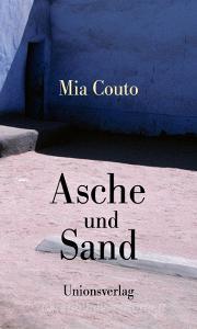 Asche und Sand di Mia Couto edito da Unionsverlag