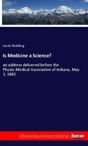 Is Medicine a Science? di Jacob Redding edito da hansebooks
