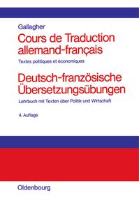 Cours de Traduction allemand-francais. Deutsch-französische Übersetzungsübungen di John D. Gallagher edito da De Gruyter Oldenbourg