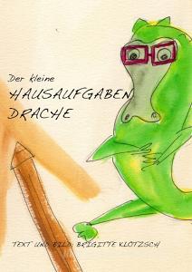 Der kleine Hausaufgabendrache di Brigitte Klotzsch edito da Books on Demand