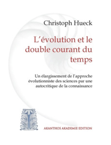 L'évolution et le double courant du temps di Christoph Hueck edito da Books on Demand