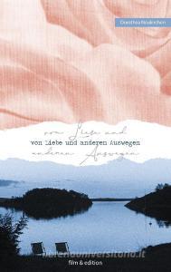Von Liebe und anderen Auswegen di Dorothea Neukirchen edito da Books on Demand