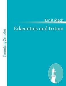 Erkenntnis und Irrtum di Ernst Mach edito da Contumax