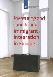 Measuring And Monitoring Immigrant's Integration In Europe edito da Sociall En Cultureel Planbureau