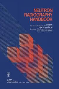 Neutron Radiography Handbook edito da Springer Netherlands