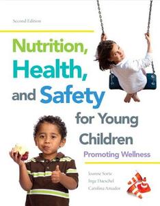 Nutrition, Health and Safety for Young Children: Promoting Wellness with Video-Enhanced Pearson Etext -- Access Card Package di Joanne Sorte, Inge Daeschel, Carolina Amador edito da Pearson
