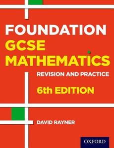 Revision and Practice: GCSE Maths: Foundation Student Book di David Rayner edito da OUP Oxford