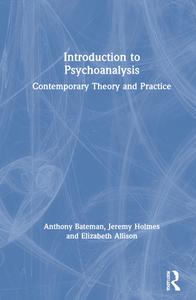 Introduction To Psychoanalysis di Anthony W. Bateman, Jeremy Holmes, Elizabeth Allison edito da Taylor & Francis Ltd