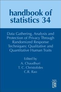 Data Gathering, Analysis and Protection of Privacy Through Randomized Response Techniques: Qualitative and Quantitative  di Arijit Chaudhuri edito da NORTH HOLLAND