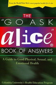The Go Ask Alice Book of Answers di Columbia University's Health Education P, Columbia University Health Education Pro, Columbia Universi edito da St. Martins Press-3PL