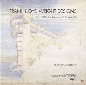 Frank Lloyd Wright Designs di Bruce Brooks Pfeiffer edito da Rizzoli International Publications