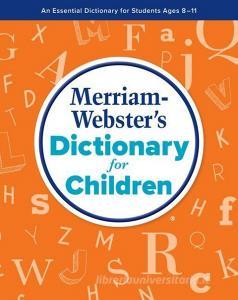 Merriam-Webster's Dictonary for Children di Merriam-Webster edito da MERRIAM WEBSTER INC
