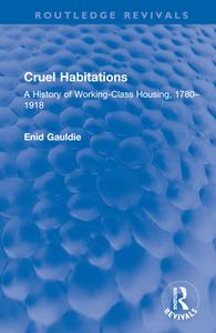 Cruel Habitations di Enid Gauldie edito da Taylor & Francis Ltd