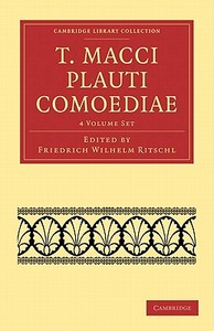 T. Macci Plauti Comoediae 4 Volume Set di Titus Maccius Plautus, Plautus Titus Maccius edito da CAMBRIDGE