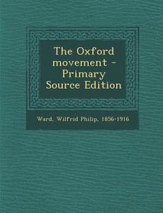 Oxford Movement di Wilfrid Philip Ward edito da Nabu Press