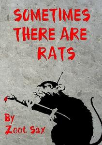 Sometimes There Are Rats di Zoot Sax edito da Lulu.com