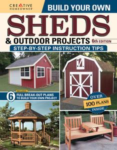 Build Your Own Sheds & Outdoor Projects Manual, Sixth Edition di Design America Inc edito da CREATIVE HOMEOWNER PR